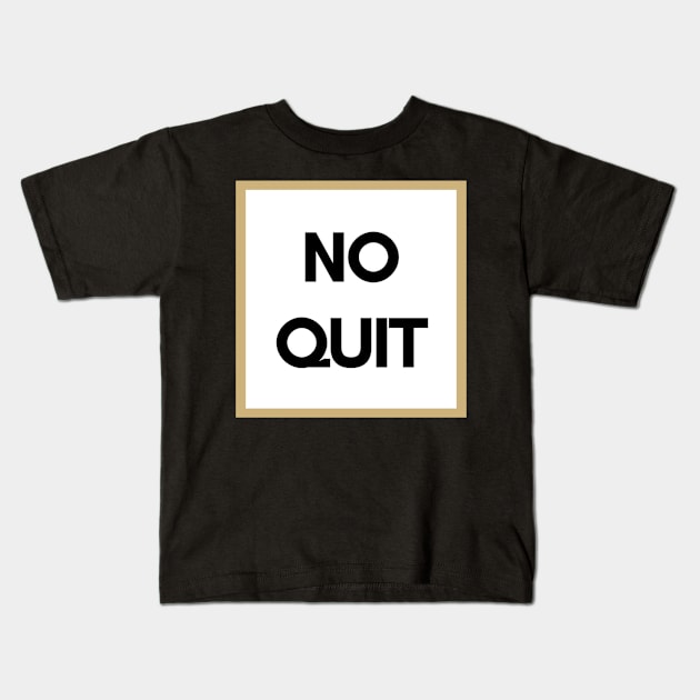 No Quit Workout Motivation Apparel Kids T-Shirt by Topher's Emporium